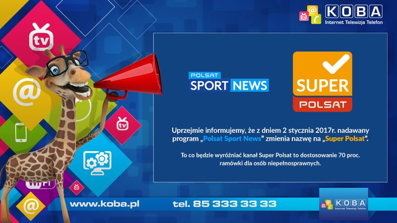 Uprzejmie informujemy, że z dniem 2 stycznia 2017r. nadawany program „Polsat Sport News” zmienia nazwę na „Super Polsat”. Zgodnie z decyzją Krajowej Rady Radiofonii i Telewizji z tym dniem modyfikacji ulegnie nie tylko nazwa programu, ale również jego charakter. W ramówce Super Polsatu pojawią się filmy i seriale m.in. z portfolio Grupy Polsat jak również audycje sportowe. To co będzie wyróżniać kanał Super Polsat to dostosowanie 70 proc. ramówki dla osób niepełnosprawnych.