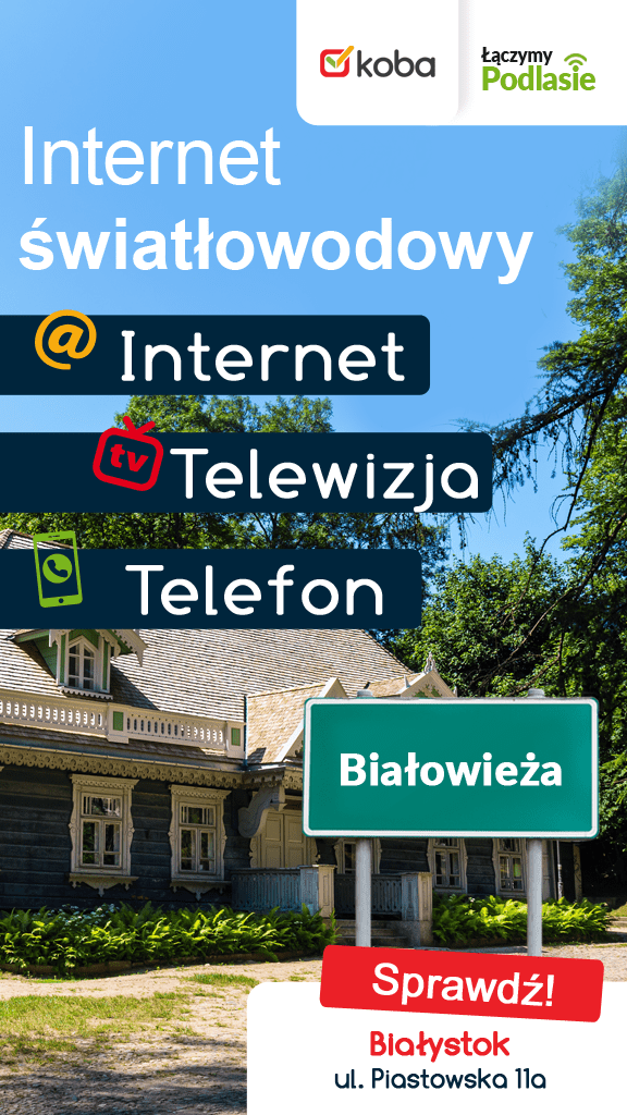 Internet Światłowodowy w Białowieży na Podlasiu. Koba - Internet - Telewizja - Telefon