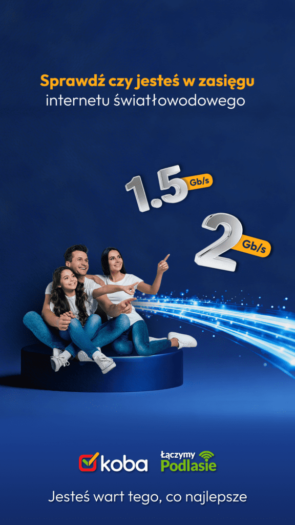 Nowość w KOBA - Najszybszy internet na podlasiu. Internet Światłowodowy do 2 Gb/s - sprawdź czy jesteś w zasięgu