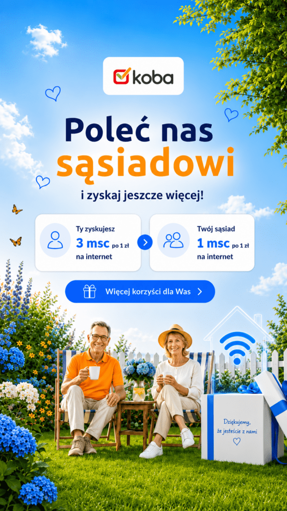 Promocyjna Koba „Poleć nas sąsiadowi” z ofertą 3 miesiące internetu po 1 zł dla polecającego oraz 1 miesiąc po 1 zł dla sąsiada.