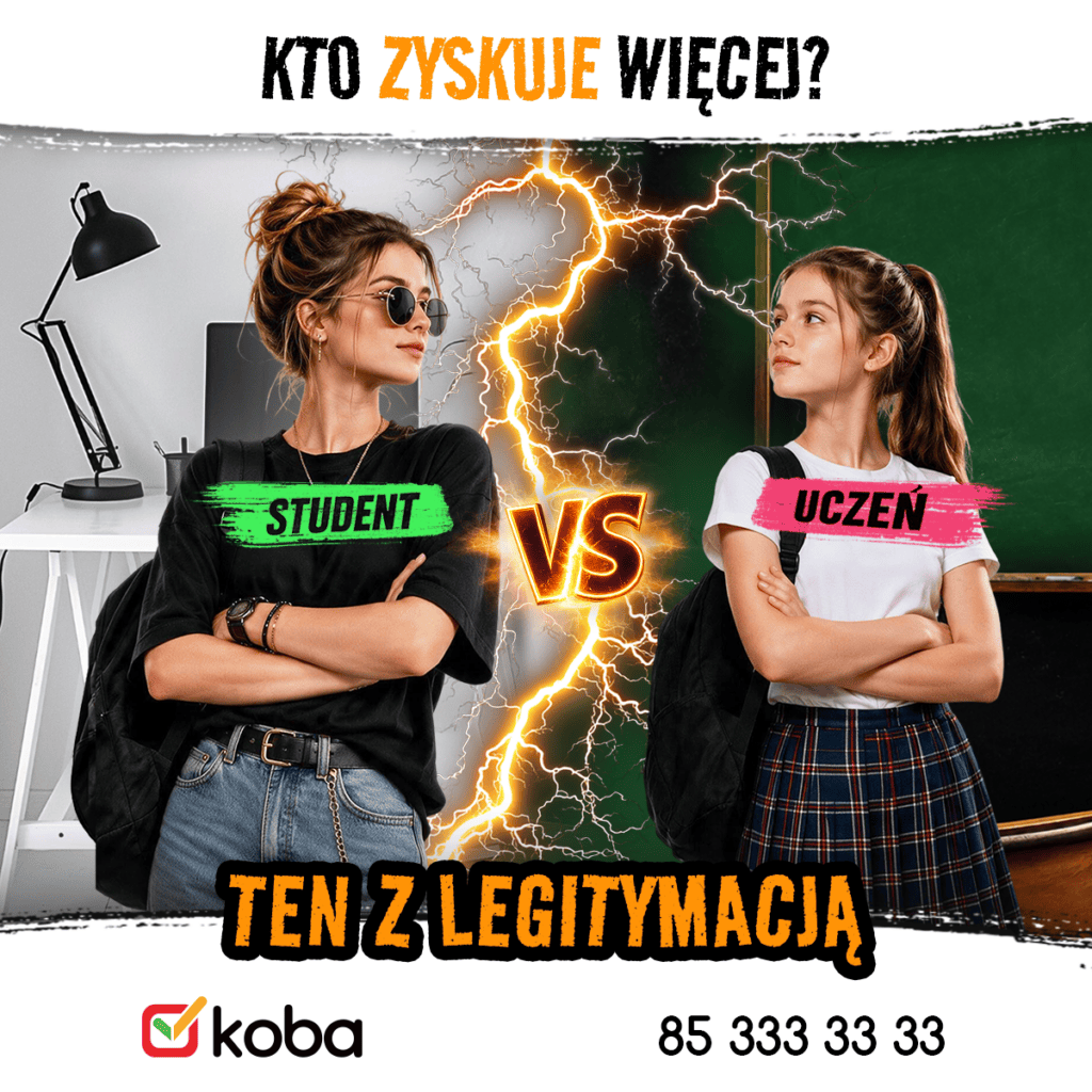 Ten z legitymacja. Student vs Uczeń. Promocja Uczniowsko-Studencka - KOBA